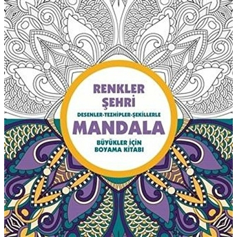 Renkler Şehri - Mandala (Büyükler Için Boyama) Kolektif