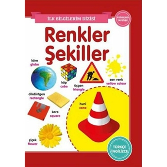 Renkler-Şekiller - Ilk Bilgilerim Dizisi Kolektıf