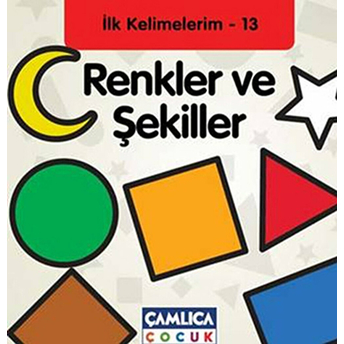 Renkler Ve Şekiller / Ilk Kelimelerim -13 Kolektif