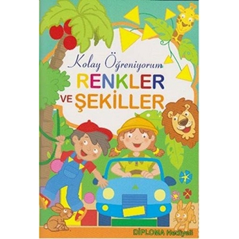 Renkler Ve Şekiller - Kolay Öğreniyorum Kolektif