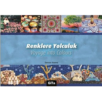 Renklere Yolculuk / Voyage Into Colours Sencer Asena