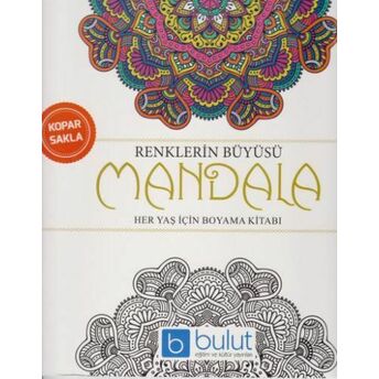 Renklerin Büyüsü Mandala - Her Yaş Için Boyama Kitabı Kolektif