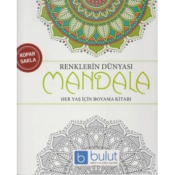 Renklerin Dünyası Mandala - Her Yaş Için Boyama Kitabı Kolektif