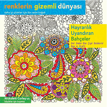 Renklerin Gizemli Dünyası - Hayranlık Uyandıran Bahçeler Nickolett Corley