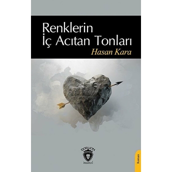 Renklerin Iç Acıtan Tonları - Hasan Kara