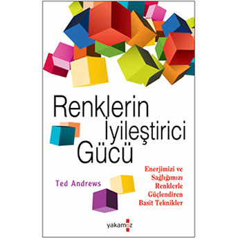 Renklerin Iyileştirici Gücü Ted Andrews