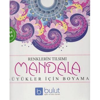 Renklerin Tılsımı Mandala - Büyükler Için Boyama Kolektif