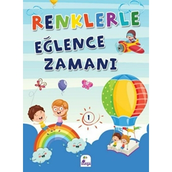 Renklerle Eğlence Zamanı 1 (Renkli Boyama) Kolektif