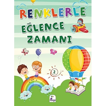 Renklerle Eğlence Zamanı 2 (Renkli Boyama) Kolektif