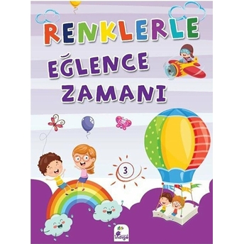 Renklerle Eğlence Zamanı 3 (Renkli Boyama) Kolektif