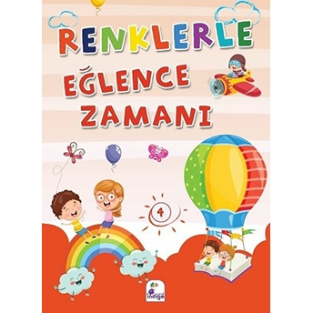 Renklerle Eğlence Zamanı 4 (Renkli Boyama) Kolektif