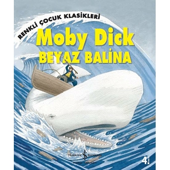 Renkli Çocuk Klasikleri - Moby Dick / Beyaz Balina Sasha Morton