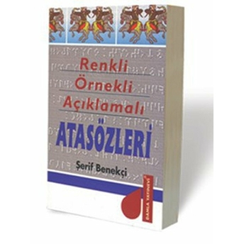 Renkli Örnekli Açıklamalı Atasözleri Şerif Benekçi