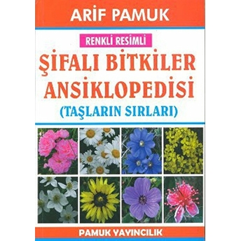 Renkli Resimli Şifalı Bitkiler Ansiklopedisi (Bitki-022) Arif Pamuk