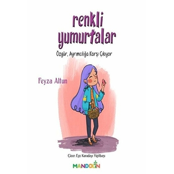 Renkli Yumurtalar - Özgür Ayrımcılığa Karşı Çıkıyor Feyza Altun