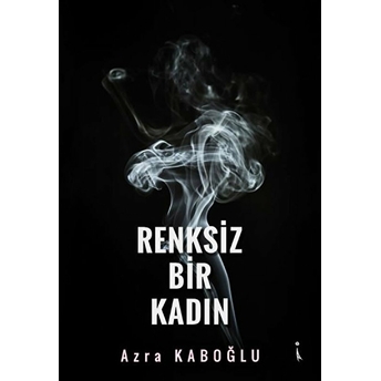 Renksiz Bir Kadın - Kolektif