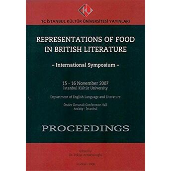 Representations Of Food In British Literature : International Symposium - Proceedings (15 - 16 November 2007) Kolektif