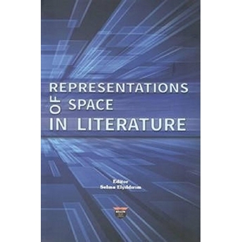 Representations Of Space In Literature - Selma Elyıldırım