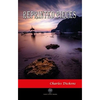 Reprinted Pieces - Charles Dickens