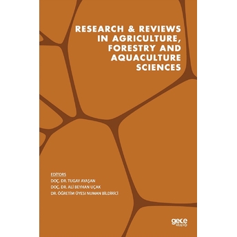 Research And Reviews In Agriculture, Forestry And Aquaculture Sciences - Tugay Ayaşan