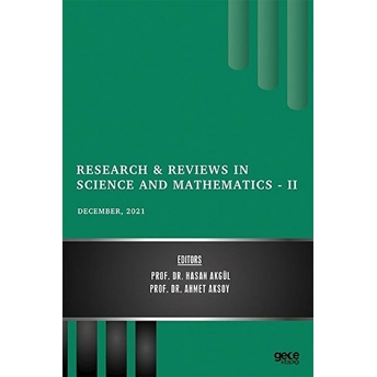 Research And Reviews In Science And Mathematics 2 - December 2021 - Hasan Akgül - Hasan Akgül