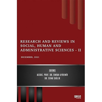 Research And Reviews In Social, Human And Administrative Sciences 2 - December 2021 - Emrah Aydemir - Emrah Aydemir