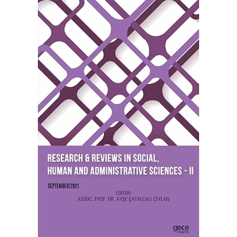 Research Reviews In Social, Human And Administrative Sciences - Iı - Kolektif