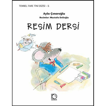 Resim Dersi / Tembel Fare Tini 6 Ayça Çınaroğlu