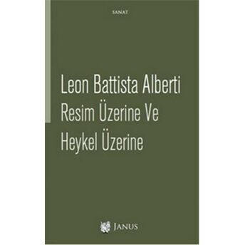 Resim Üzerine Ve Heykel Üzerine Leon Battista Alberti