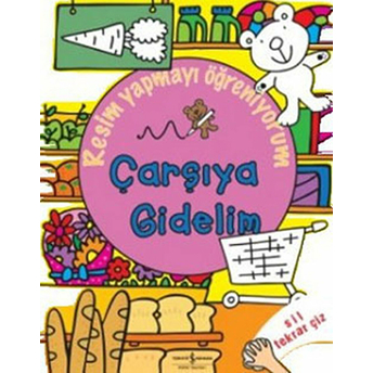 Resim Yapmayı Öğreniyorum - Çarşıya Gidelim Kolektif