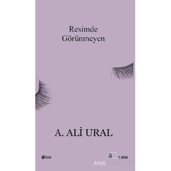 Resimde Görünmeyen A. Ali Ural