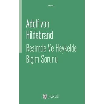 Resimde Ve Heykelde Biçim Sorunu Adolf Von Hildebrand