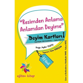 Resimden Anlama Anlamdan Deyime - Deyim Kartları - 1 Kolektif