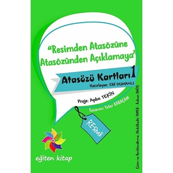 Resimden Atasözüne Atasözünden Açıklamaya - Atasözü Kartları 1 Kolektıf