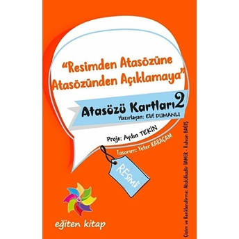 Resimden Atasözüne Atasözünden Açıklamaya - Atasözü Kartları 2 Elif Dumanlı