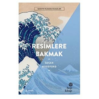 Resimlere Bakmak - Sanatın Olmazsa Olmazları Susan Woodford