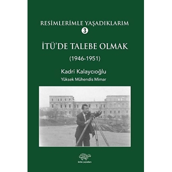 Resimlerimle Yaşadıklarım - 3 - Kadri Kalaycıoğlu - Kadri Kalaycıoğlu