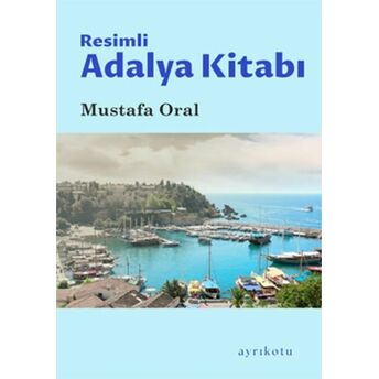 Resimli Adalya Kitabı Mustafa Oral