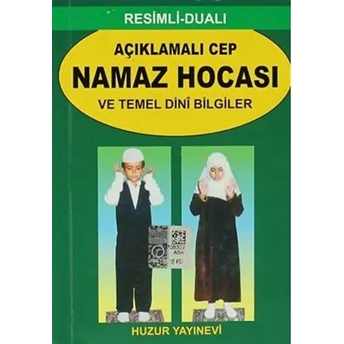 Resimli - Dualı Açıklamalı Cep Namaz Hocası Ve Temel Dini Bilgiler (Kod: 056) Abdullah Karakuş