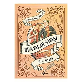 Resimli Dünya Çocuk Klasikleri Dünyalar Savaşı (Ciltli) H. G. Wells