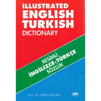 Resimli Ingilizce -Türkçe Sözlük - Illustrated English-Turkish Dictionary Paris Tuğlacı