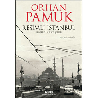 Resimli Istanbul - Hatıralar Ve Şehir Orhan Pamuk