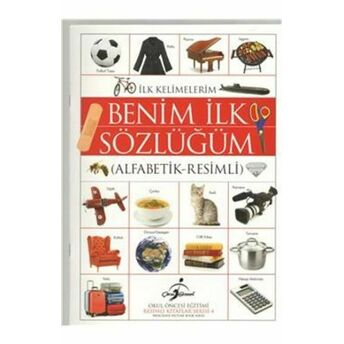 Resimli Kitaplar 4 - Ilk Kelimelerim Benim Ilk Sözlüğüm (Alfabetik-Resimli) Komisyon