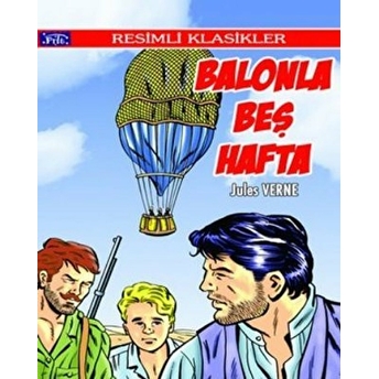 Resimli Klasikler Dizisi Balonla Beş Hafta Jules Verne