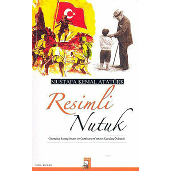 Resimli Nutuk Mustafa Kemal Atatürk