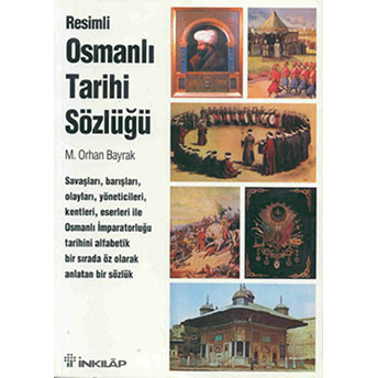 Resimli Osmanlı Tarihi Sözlüğü M. Orhan Bayrak