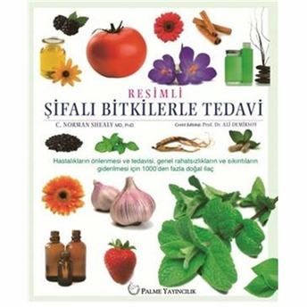 Resimli Şifalı Bitkilerle Tedavi - C. Norman Shealy