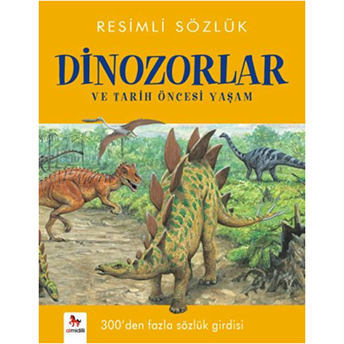 Resimli Sözlük- Dinozorlar Ve Tarih Öncesi Yaşam Kolektif