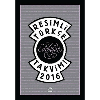 Resimli Türkçe Edebiyat Takvimi 2016 Kolektif