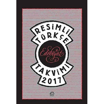 Resimli Türkçe Edebiyat Takvimi 2017 Kolektif